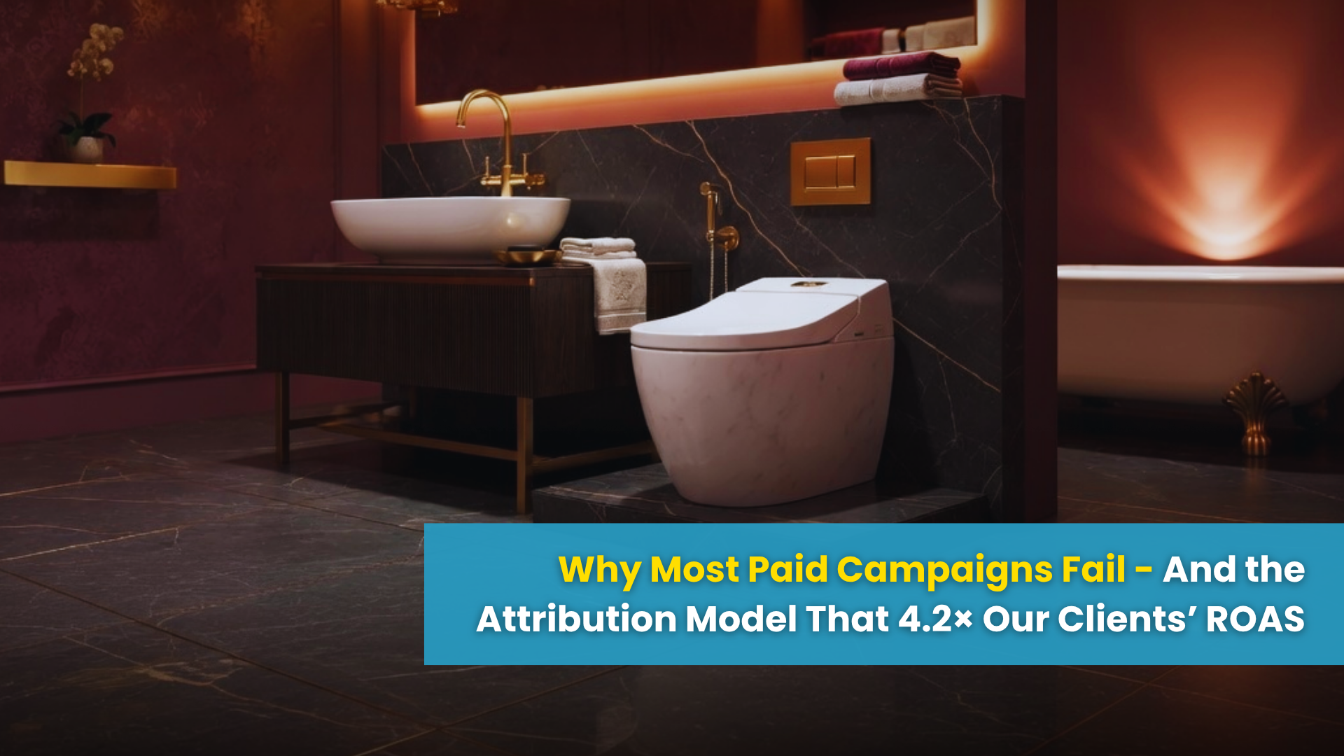 Why Most Paid Campaigns Fail — And the Attribution Model That 4.2× Our Clients’ ROAS